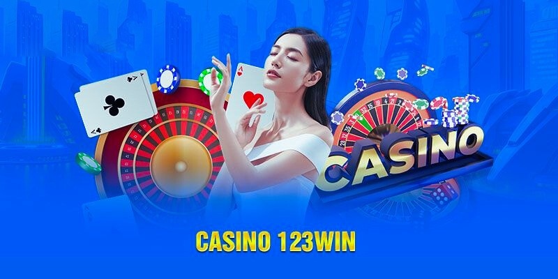 Review chân thực sảnh Casino online 123win hiện nay