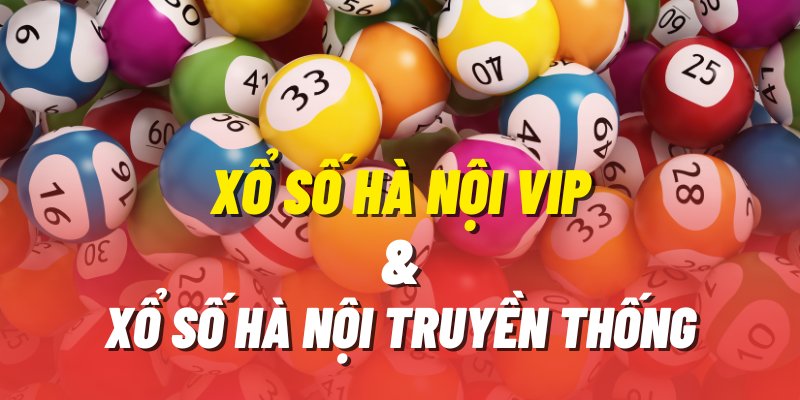 Sự khác nhau giữa Xổ Số Hà Nội VIP 123win và Xổ số truyền thống?